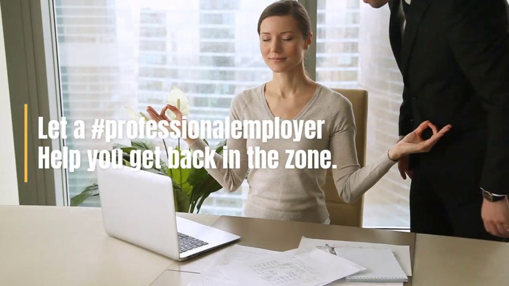 Let a professional employer help you get back in the zone.