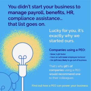 You didn't start your business to manage payroll, benefits, HR, compliance assistance...that light goes on.