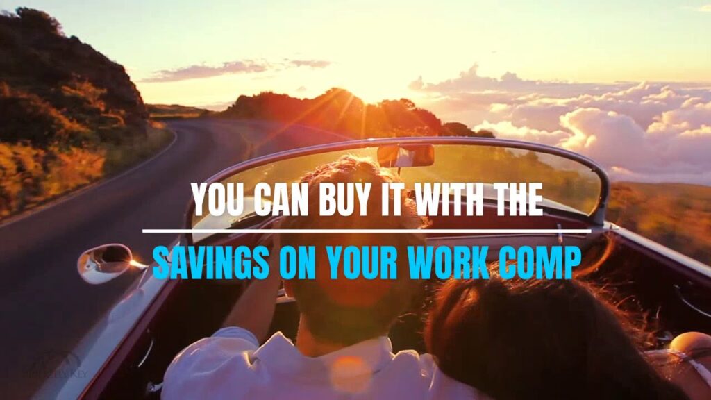 use the savings from your workers compensation insurance to buys a car